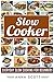 Slow Cooker Recipes: Everyday Slow Cooker for Beginners