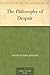 The Philosophy of Despair by David Starr Jordan The Philosophy of Despair by David Starr Jordan