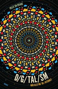 Digitalism : när allting är internet