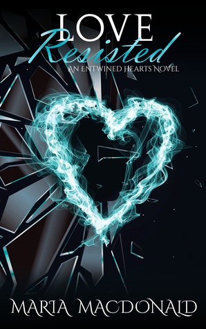 Love Resisted (Entwined Hearts #2)