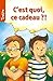 C'est quoi ce cadeau?!