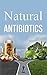 Natural Antibiotics: -For E...