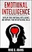 Emotional Intelligence : Develop Your Emotional Intelligence and Improve Your Interpersonal Skills (Emotions and Self Management Handbook)