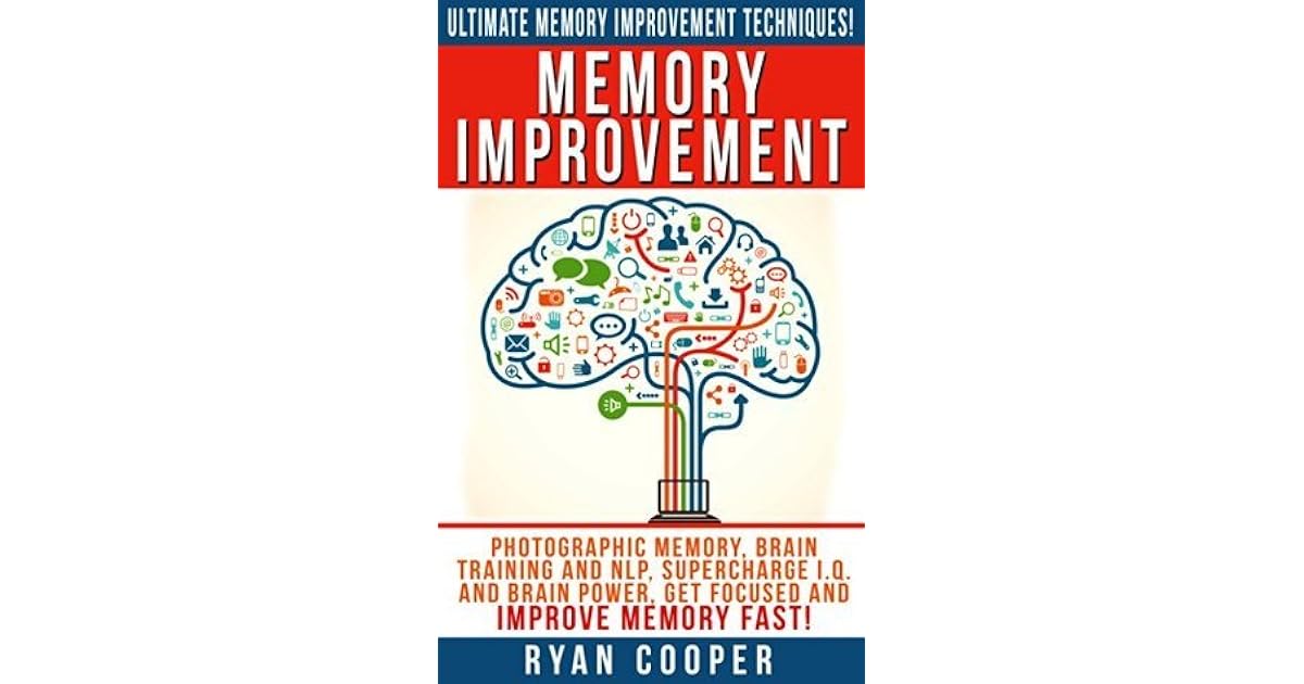 Memory Improvement Ultimate Memory Improvement Techniques