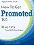 How To Get Promoted 101: Forty tips you wish you knew (Happy Job Hunting Series Book 4)