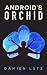 Android's Orchid by Damien Lutz Android's Orchid by Damien Lutz