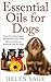 Essential Oils for Dogs by Helen Sage