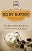 Body Butter: Teach Me Everything I Need To Know About Body Butter In 30 Minutes (Homemade Body Butter - DIY - Organic Lotion - Soap Making for Beginners)