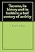 Tacoma, its history and its builders; a half century of activity