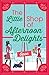 The Little Shop of Afternoon Delights by Sarah  Lefebve