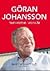 Göran Johansson 1945-2014: en färgstark visionär