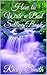 How to write a best selling book, for beginning Authors (Learn step by step how to craft and write a professional book, Fiction and non fiction)