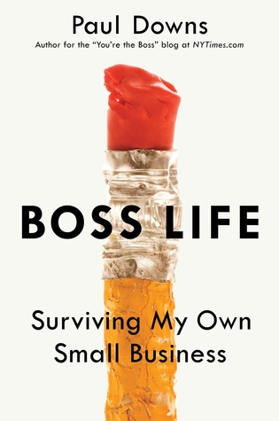 Boss Life: Surviving My Own Small Business (Hardcover)