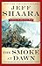 The Smoke at Dawn: A Novel of the Civil War (Civil War: 1861-1865, Western Theater, #3)