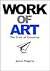 Work of Art: The Craft of Creativity