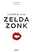 La drôle de vie de Zelda Zonk
