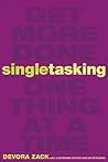 Singletasking by Devora Zack