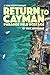 Return to Cayman: Paradise ...