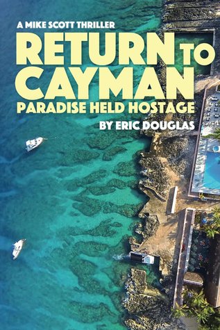 Return to Cayman: Paradise Held Hostage