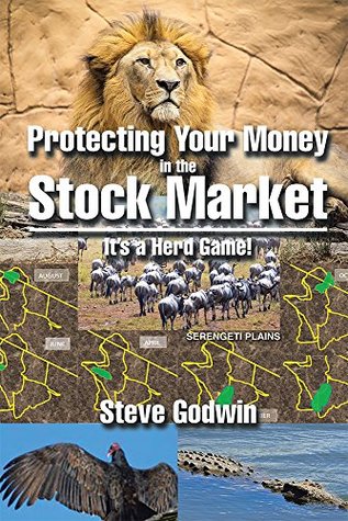 Protecting Your Money in the Stock Market: It’s a Herd Game! (Kindle Edition)