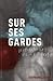 Sur ses gardes. Les phalanges d'Eddy Barcot