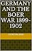 Germany and the Boer War 1899-1902