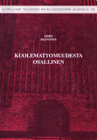 Kuolemattomuudesta Osallinen: Martti Lutherin kuoleman teologian ekumeeninen perusongelma (Suomalaisen Teologisen Kirjallisuusseuran Julkaisuja, #130)