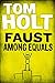 Faust Among Equals