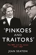 Pinkoes and Traitors: The BBC and the nation, 1974–1987