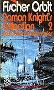 Fischer Orbit Damon Knight's Collection 2