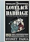 The Thrilling Adventures of Lovelace and Babbage by Sydney Padua