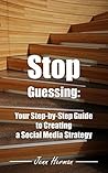 Stop Guessing: Your Step-by-Step Guide to Creating a Social Media Strategy