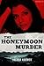 The Honeymoon Murder by Joshua Hammer