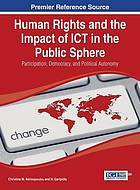 Human Rights and the Impact of ICT in the Public Sphere: Participation, Democracy, and Political Autonomy