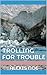 Trolling for Trouble