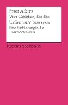 Vier Gesetze, die das Universum bewegen: Eine Einführung in die Thermodynamik