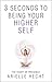 3 Seconds to Being Your Higher Self