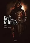 Le Roy des Ribauds - Livre I by Vincent Brugeas