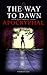 The Way To Dawn: Apocryphal