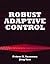 Robust Adaptive Control (Dover Books on Electrical Engineering)