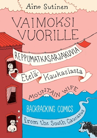 Vaimoksi vuorille – Reppumatkasarjakuvia Etelä-Kaukasiasta (Paperback)