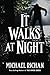 It Walks At Night (The River Book 9)