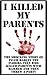 I Killed My Parents