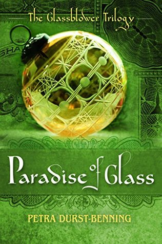 The Paradise of Glass (The Glassblower Trilogy, #3)