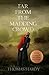 Far from the Madding Crowd
