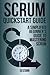 Scrum QuickStart Guide: A Simplified Beginner's Guide To Mastering Scrum