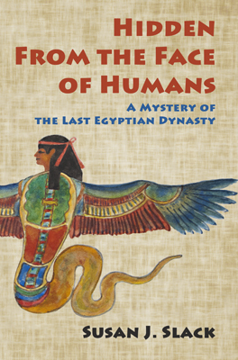 Hidden From the Face of Humans; A Mystery of the Last Egyptian Dynasty (Paperback)