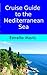 Cruise Guide to the Mediterranean Sea: Tips for excursions, entrance fees, opening hours and public transportation