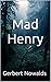 Mad Henry