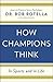 How Champions Think: In Sports and in Life